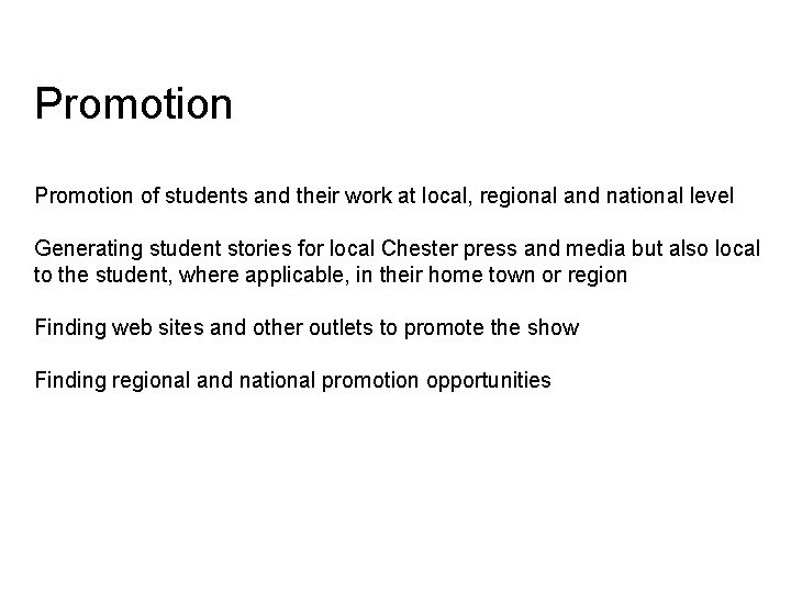 Promotion of students and their work at local, regional and national level Generating student