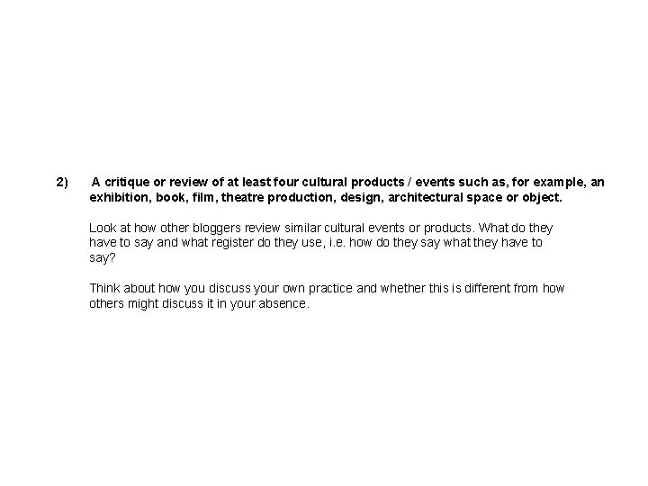 2) A critique or review of at least four cultural products / events such