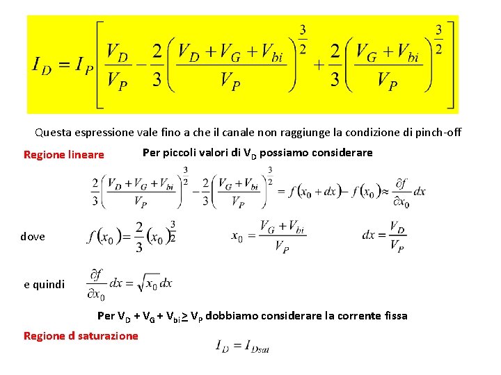 Questa espressione vale fino a che il canale non raggiunge la condizione di pinch-off