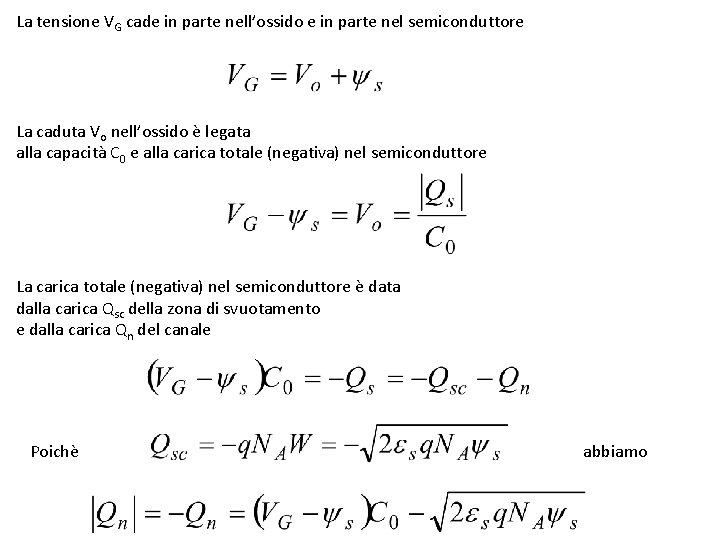 La tensione VG cade in parte nell’ossido e in parte nel semiconduttore La caduta