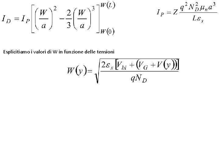 Esplicitiamo i valori di W in funzione delle tensioni 