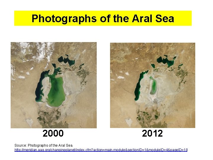 Photographs of the Aral Sea 2000 2012 Source: Photographs of the Aral Sea. http: