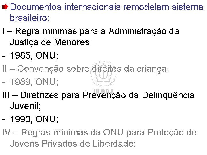 Documentos internacionais remodelam sistema brasileiro: I – Regra mínimas para a Administração da Justiça Documentos internacionais remodelam sistema brasileiro: I – Regra mínimas para a Administração da Justiça