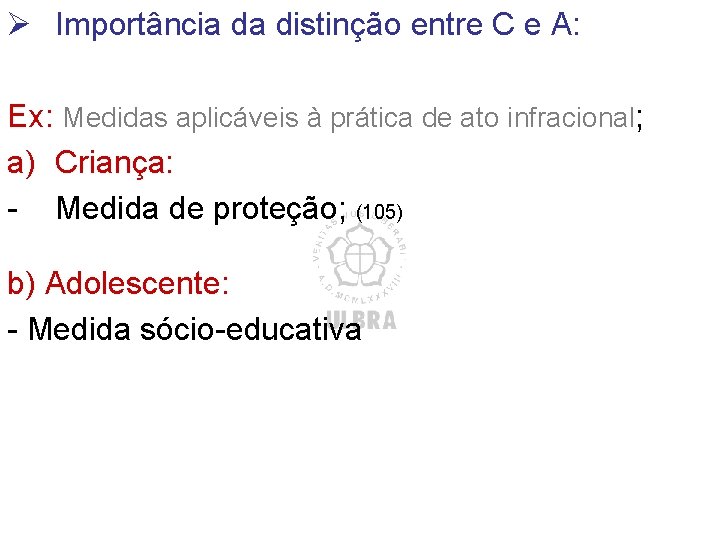 Ø Importância da distinção entre C e A: Ex: Medidas aplicáveis à prática de Ø Importância da distinção entre C e A: Ex: Medidas aplicáveis à prática de