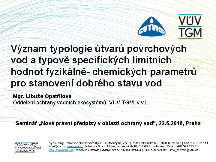 Význam typologie útvarů povrchových vod a typově specifických limitních hodnot fyzikálně- chemických parametrů pro