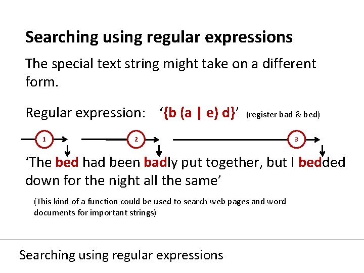 Searching using regular expressions The special text string might take on a different form.