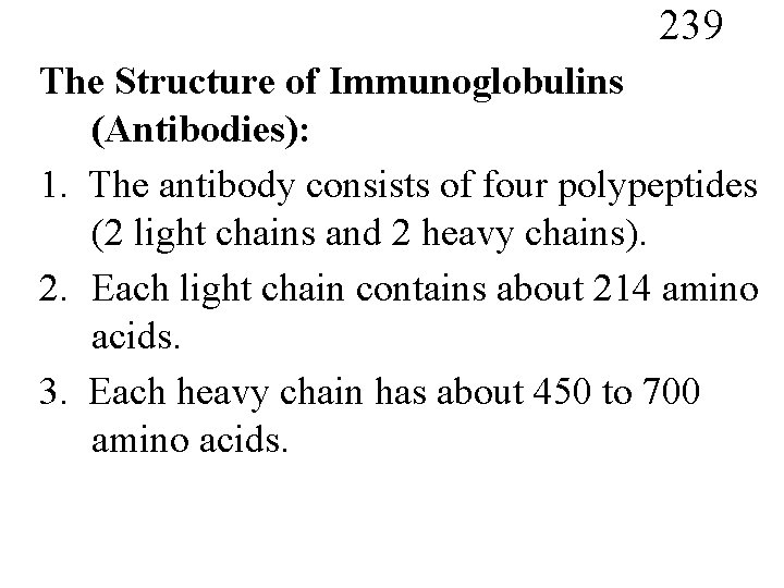 239 The Structure of Immunoglobulins (Antibodies): 1. The antibody consists of four polypeptides (2