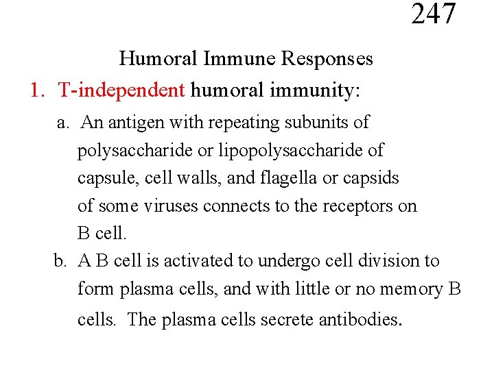 247 Humoral Immune Responses 1. T-independent humoral immunity: a. An antigen with repeating subunits