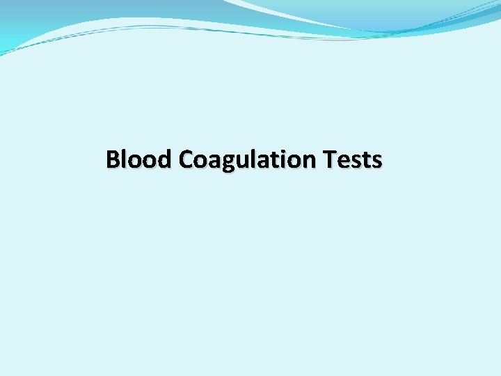 Blood Coagulation Tests 