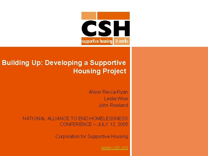 Building Up: Developing a Supportive Housing Project Alison Recca-Ryan Leslie Wise John Rowland NATIONAL