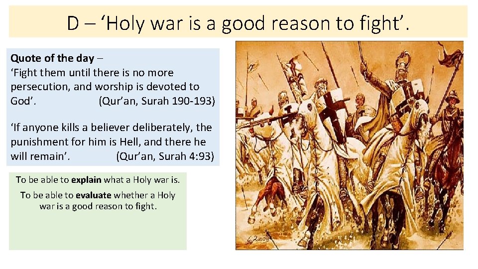 D – ‘Holy war is a good reason to fight’. Quote of the day