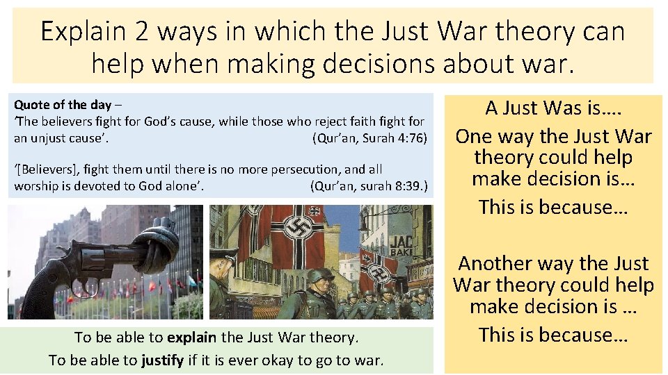 Explain 2 ways in which the Just War theory can help when making decisions