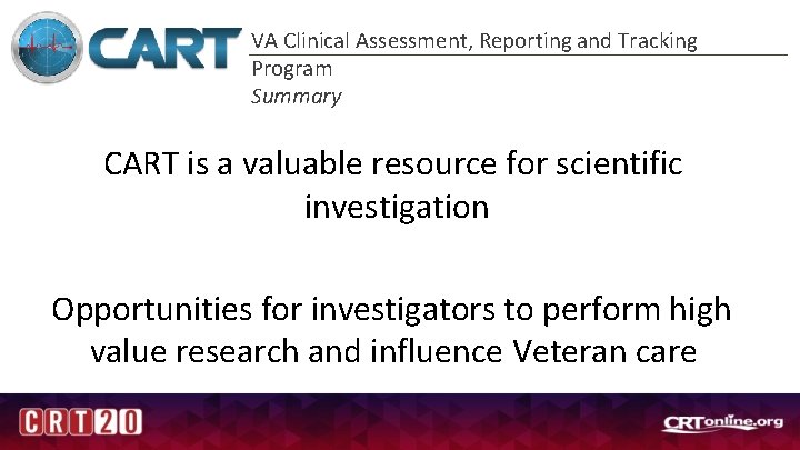 VA Clinical Assessment, Reporting and Tracking Program Summary CART is a valuable resource for