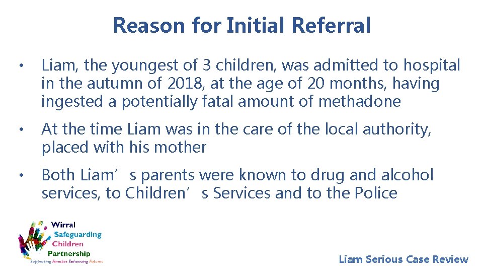 Reason for Initial Referral • Liam, the youngest of 3 children, was admitted to