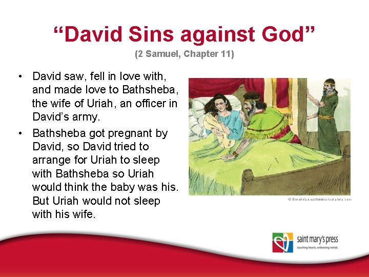 “David Sins against God” (2 Samuel, Chapter 11) • David saw, fell in love