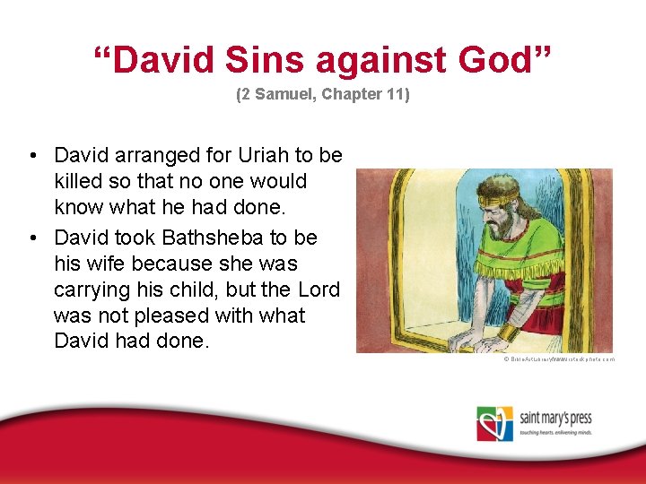 “David Sins against God” (2 Samuel, Chapter 11) • David arranged for Uriah to