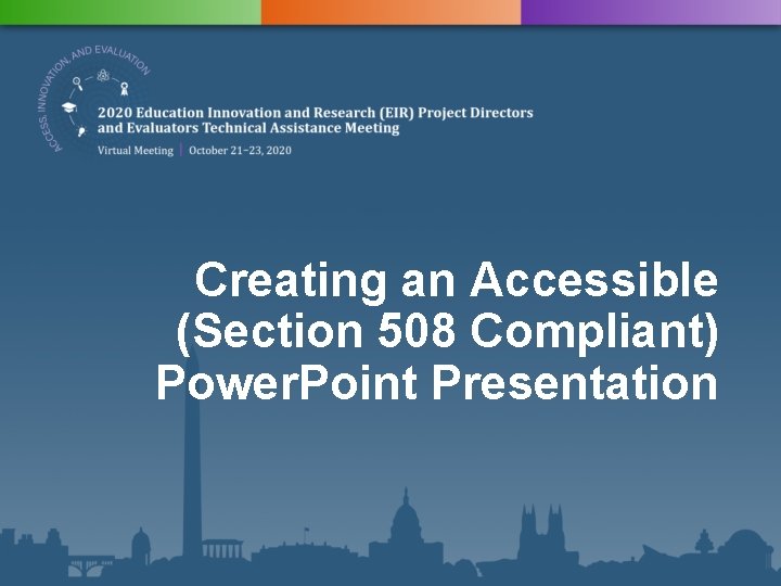 Creating an Accessible (Section 508 Compliant) Power. Point Presentation 