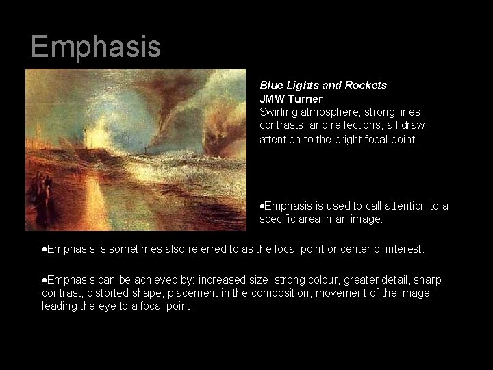 Emphasis Blue Lights and Rockets JMW Turner Swirling atmosphere, strong lines, contrasts, and reflections,