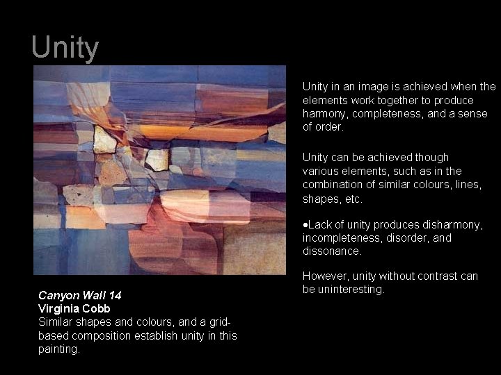 Unity in an image is achieved when the elements work together to produce harmony,