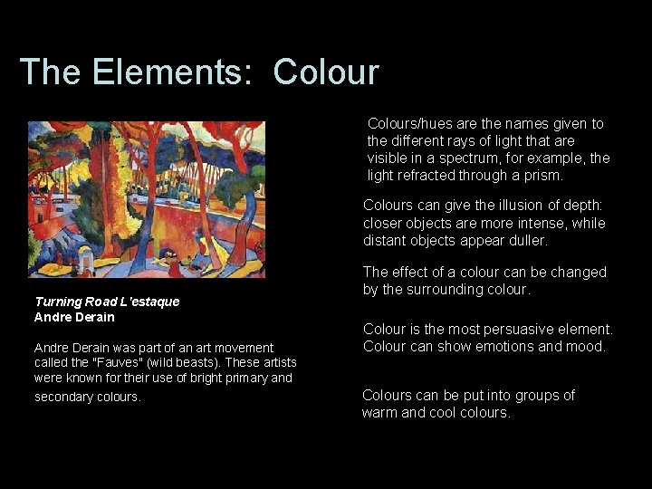 The Elements: Colours/hues are the names given to the different rays of light that