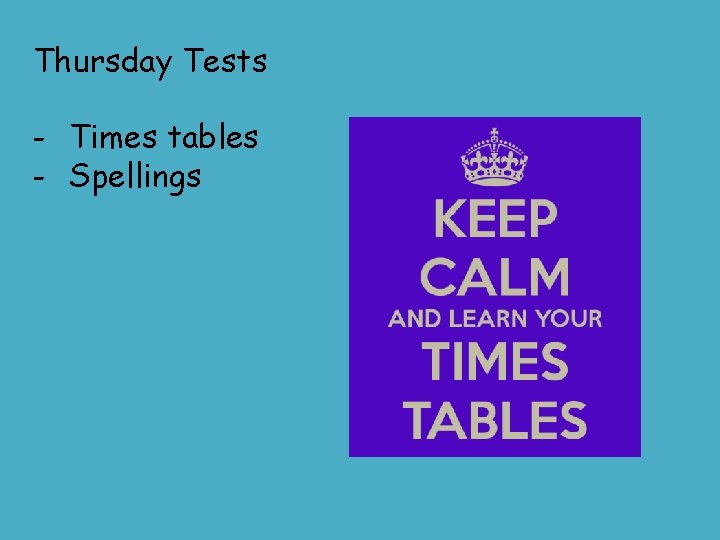 Thursday Tests - Times tables - Spellings 