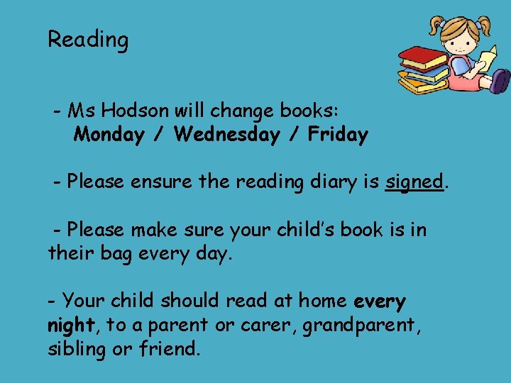 Reading - Ms Hodson will change books: Monday / Wednesday / Friday - Please