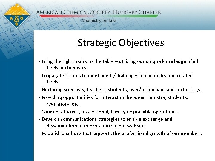 Strategic Objectives - Bring the right topics to the table – utilizing our unique