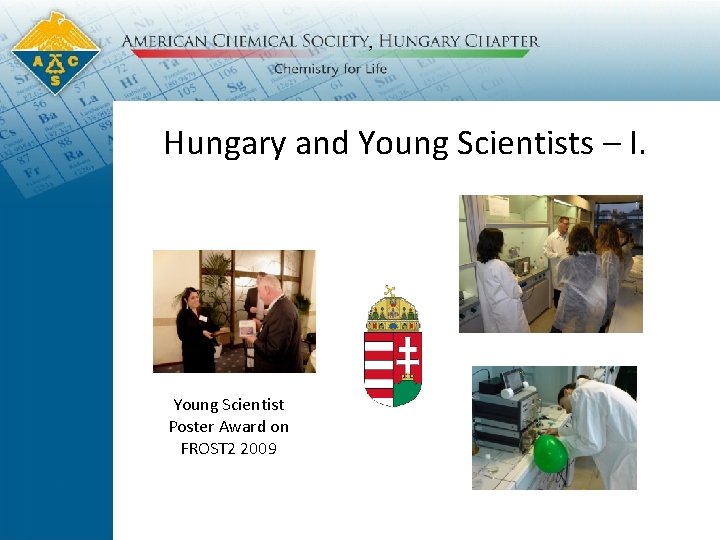 Hungary and Young Scientists – I. Young Scientist Poster Award on FROST 2 2009