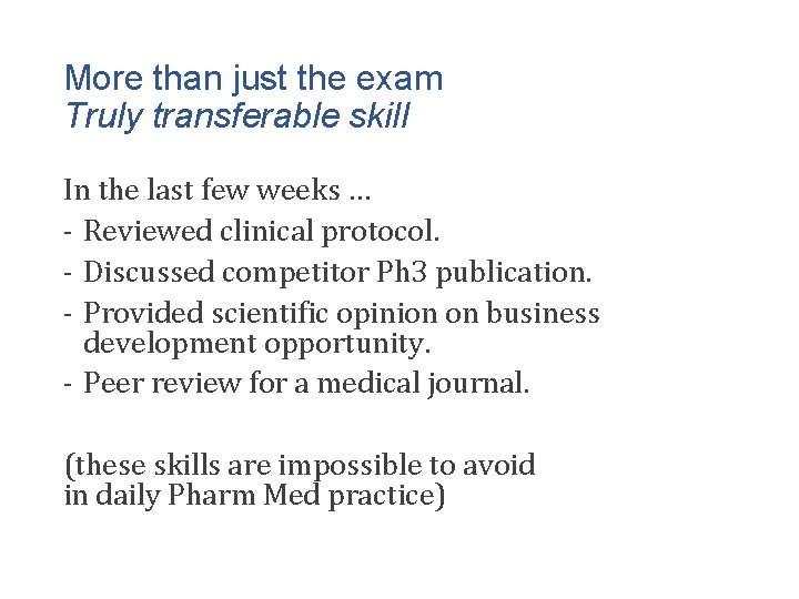 More than just the exam Truly transferable skill In the last few weeks …