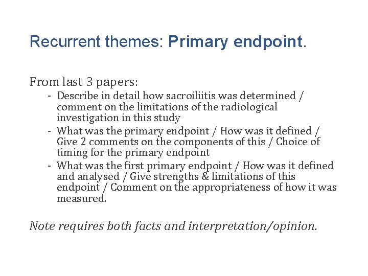 Recurrent themes: Primary endpoint. From last 3 papers: - Describe in detail how sacroiliitis