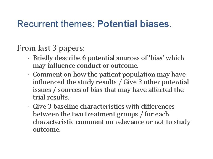 Recurrent themes: Potential biases. From last 3 papers: - Briefly describe 6 potential sources