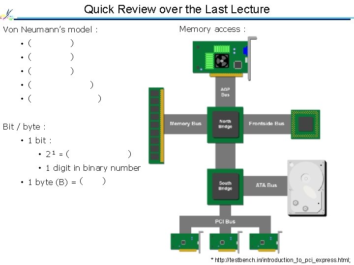 Quick Review over the Last Lecture Von Neumann’s model : ( • CPU )