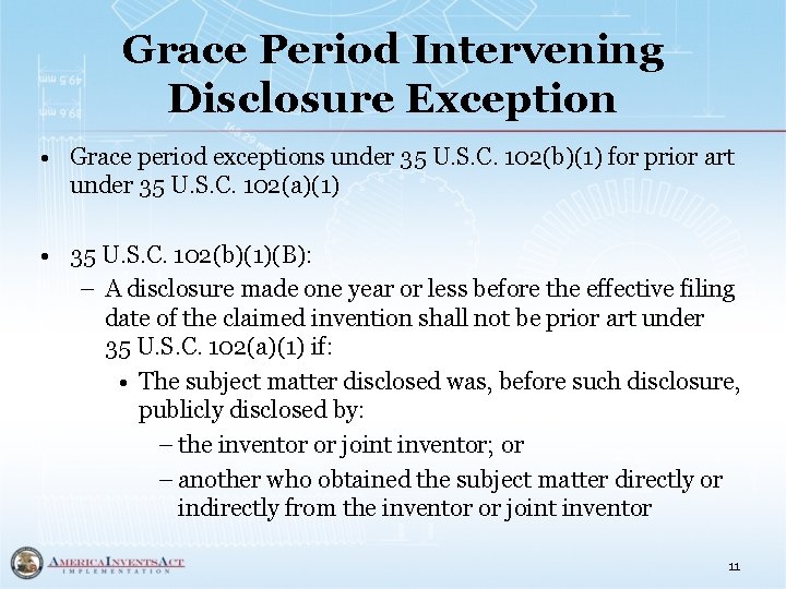 Grace Period Intervening Disclosure Exception • Grace period exceptions under 35 U. S. C.