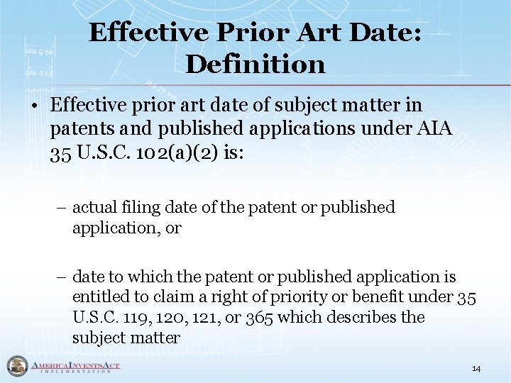 Effective Prior Art Date: Definition • Effective prior art date of subject matter in