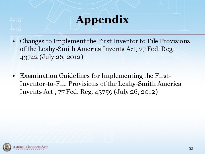 Appendix • Changes to Implement the First Inventor to File Provisions of the Leahy-Smith