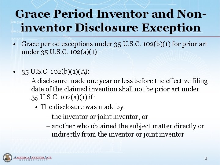 Grace Period Inventor and Noninventor Disclosure Exception • Grace period exceptions under 35 U.