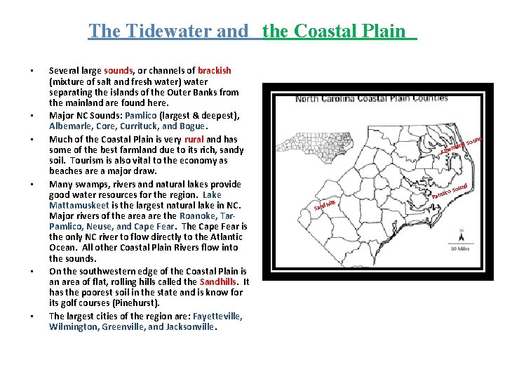 The Tidewater and the Coastal Plain • • • Several large sounds, or channels The Tidewater and the Coastal Plain • • • Several large sounds, or channels