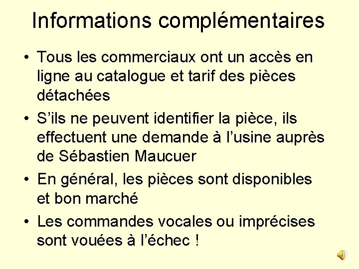 Informations complémentaires • Tous les commerciaux ont un accès en ligne au catalogue et