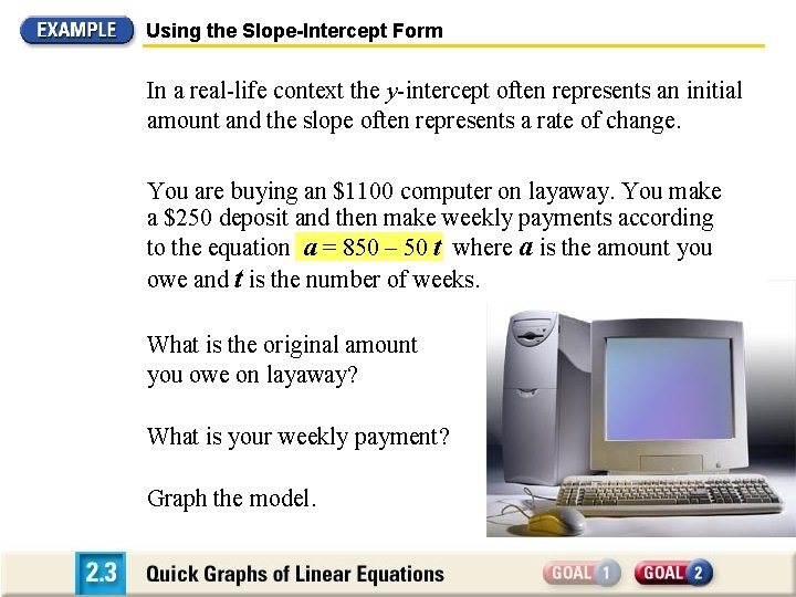Using the Slope-Intercept Form In a real-life context the y-intercept often represents an initial Using the Slope-Intercept Form In a real-life context the y-intercept often represents an initial