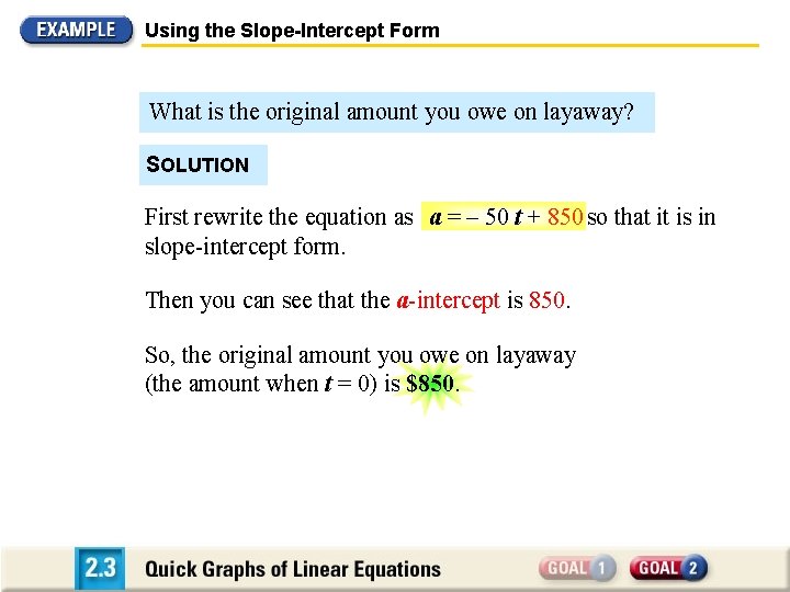 Using the Slope-Intercept Form What is the original amount you owe on layaway? SOLUTION