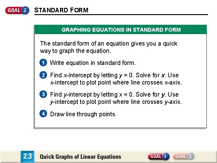 STANDARD FORM GRAPHING EQUATIONS IN STANDARD FORM The standard form of an equation gives