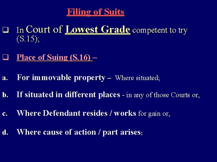 Filing of Suits q In Court of Lowest Grade competent to try (S. 15);