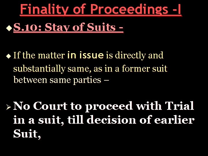 Finality of Proceedings -I u S. 10: Stay of Suits - the matter in