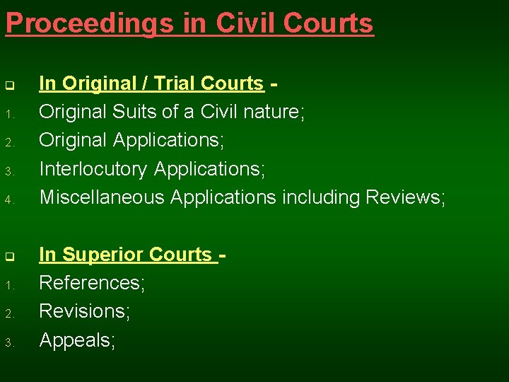 Proceedings in Civil Courts q 1. 2. 3. 4. q 1. 2. 3. In