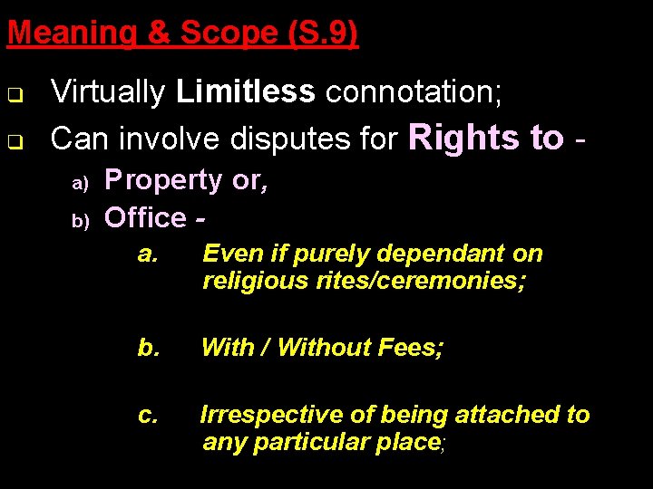 Meaning & Scope (S. 9) q q Virtually Limitless connotation; Can involve disputes for