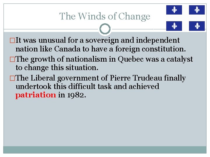 The Winds of Change �It was unusual for a sovereign and independent nation like