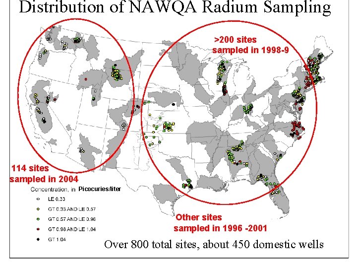 Distribution of NAWQA Radium Sampling >200 sites sampled in 1998 -9 114 sites sampled Distribution of NAWQA Radium Sampling >200 sites sampled in 1998 -9 114 sites sampled