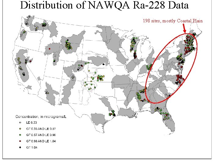 Distribution of NAWQA Ra-228 Data 198 sites, mostly Coastal Plain Distribution of NAWQA Ra-228 Data 198 sites, mostly Coastal Plain