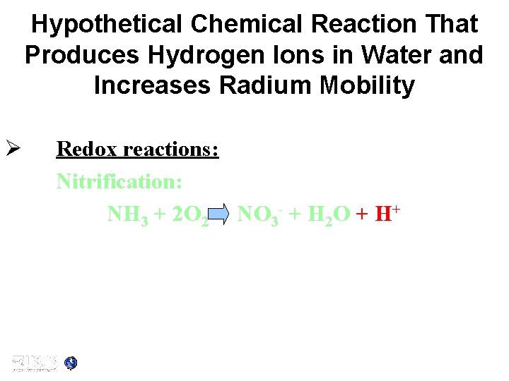 Hypothetical Chemical Reaction That Produces Hydrogen Ions in Water and Increases Radium Mobility Ø Hypothetical Chemical Reaction That Produces Hydrogen Ions in Water and Increases Radium Mobility Ø