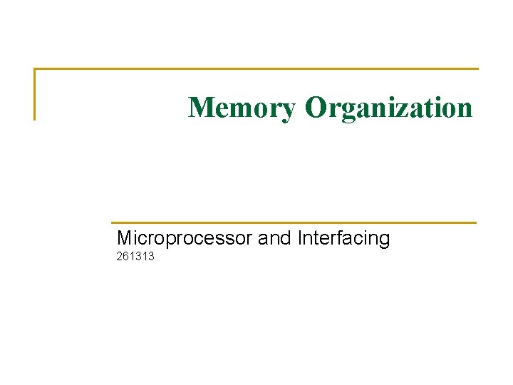 Memory Organization Microprocessor and Interfacing 261313 